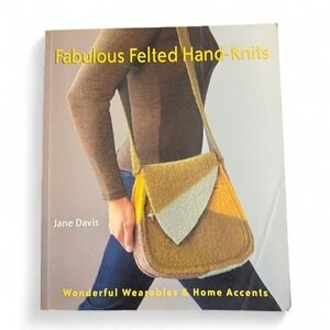 Fabulous Felted Handknits paperback book with Patterns and Crafts